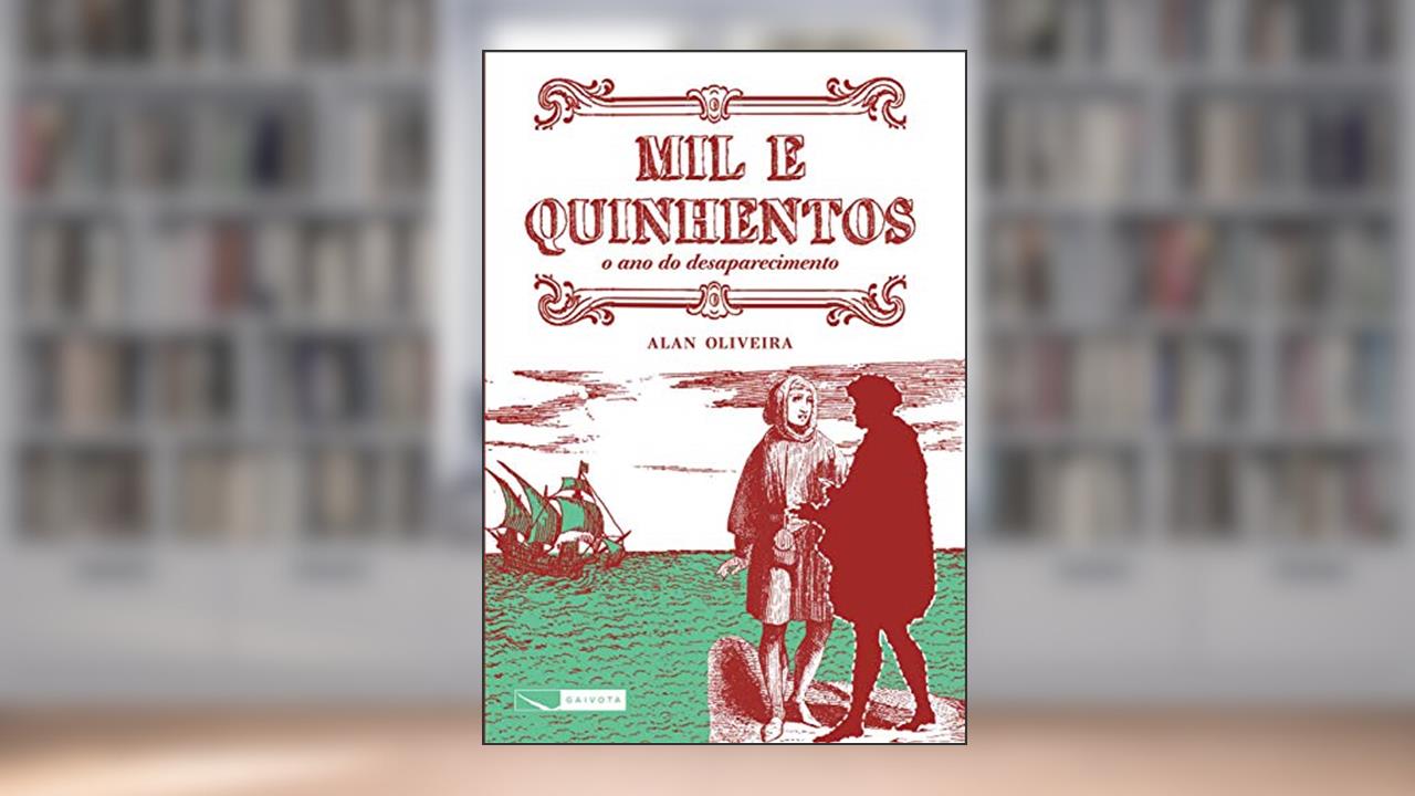 Mil e quinhentos - o ano do desaparecimento, do autor Alan Oliveira