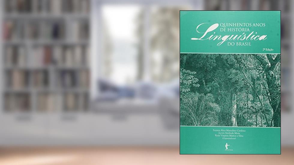 Quinhentos Anos de História Linguística do Brasil, do autor Suzana Alice Marcelino Cardoso