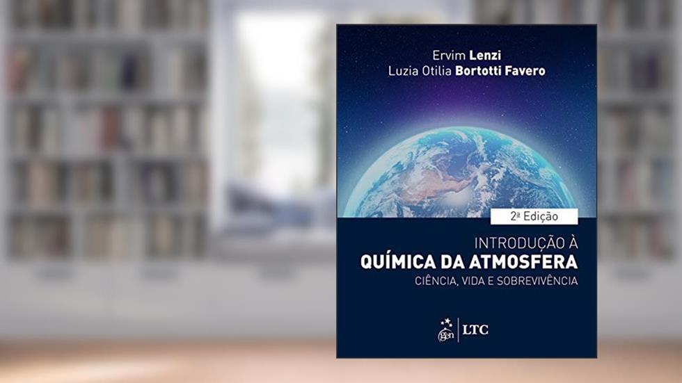 Introdução à Química da Atmosfera-Ciência, Vida e Sobrevivência, do autor Ervim Lenzi; Luzia Otilia Bortotti Favero