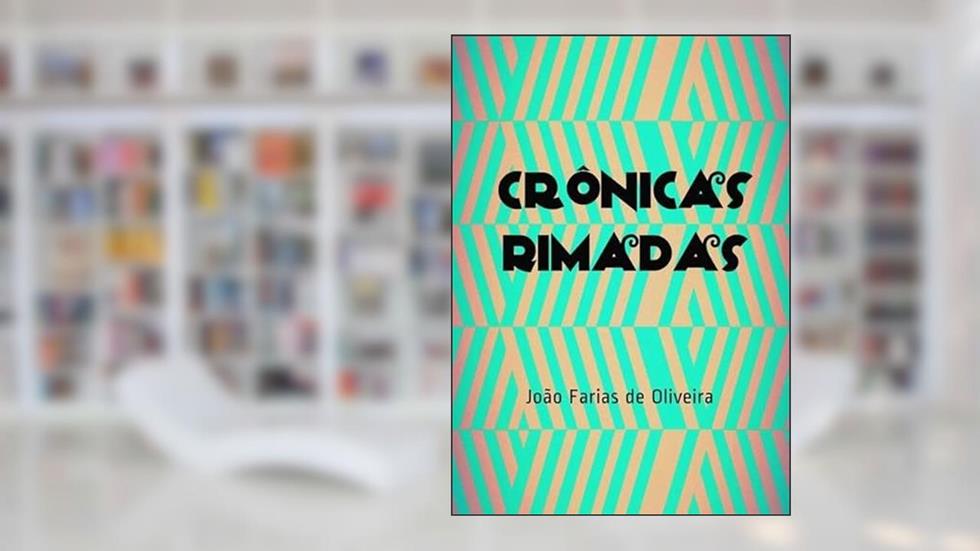 Cronicas Rimadas, do autor João Farias De Oliveira