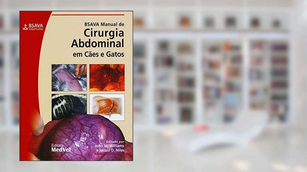 Manual Bsava de Cirurgia Abdominal em Cães e Gatos, do autor Williams