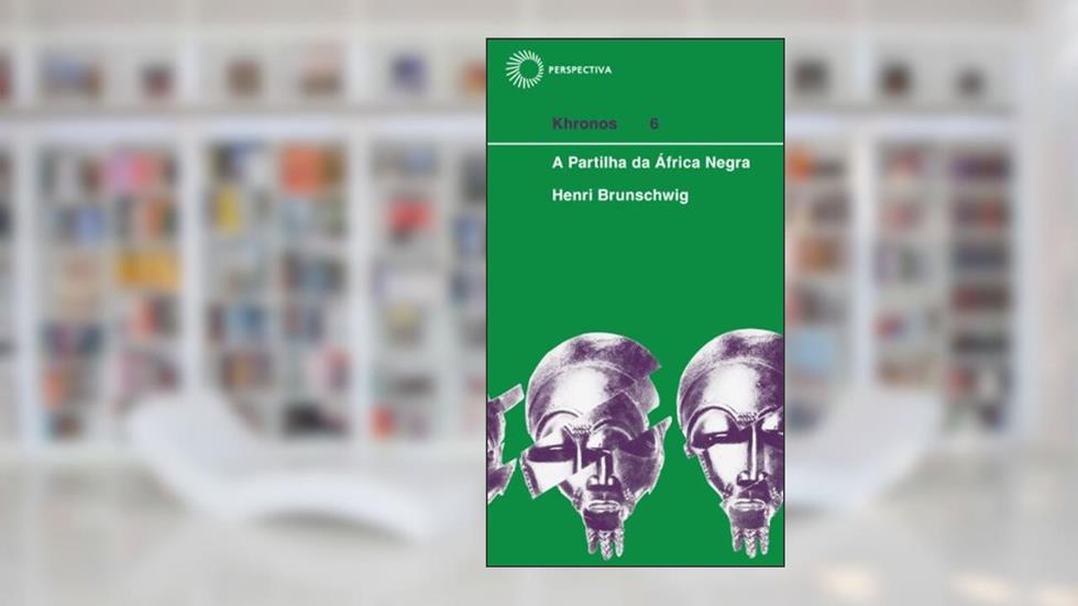 A partilha da África negra, do autor Henri Brunschwig