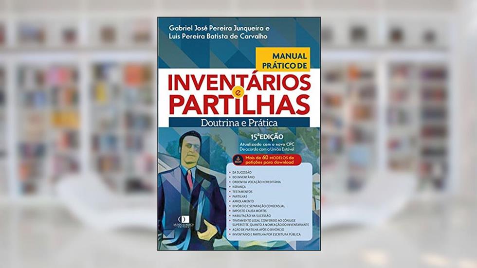 Manual Prático De Inventários E Partilhas - Doutrina E Prática, do autor gabriel José Pereira" "junqueira; Luis Batista Pereira De" "carvalho