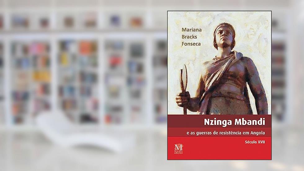 Nzinga Mbandi e as Guerras de Resistência em Angola, do autor Mariana Bracks