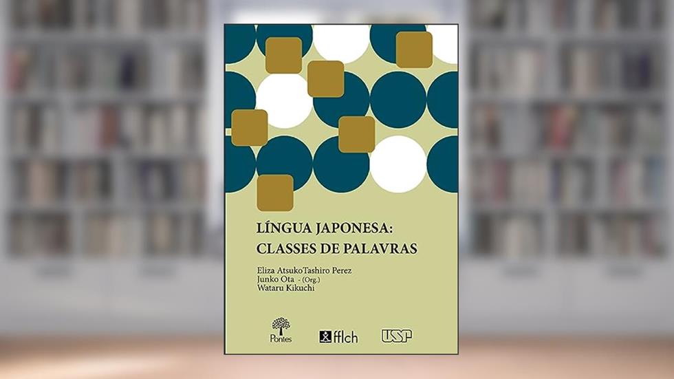 LÍNGUA JAPONESA: CLASSES DE PALAVRAS, do autor ELIZA ATSUKO TASHIRO PEREZ