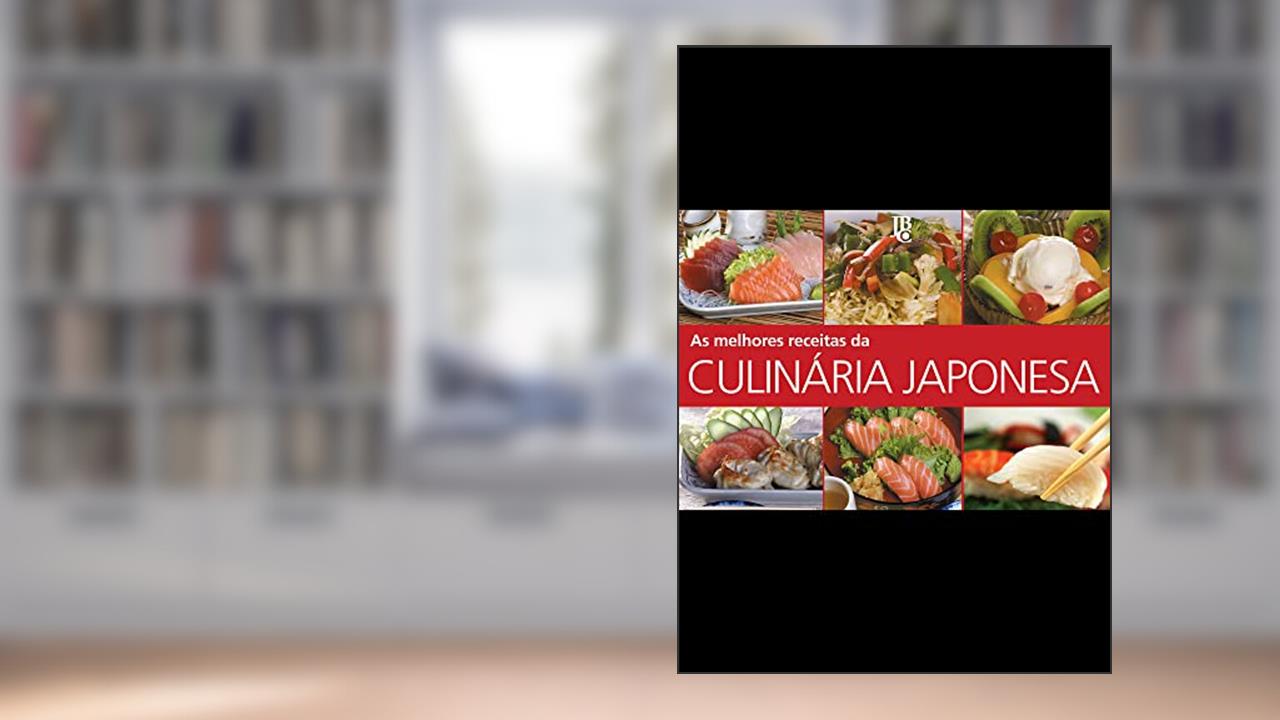 As melhores receitas da Culinária Japonesa, do autor Yukiko Moriyama