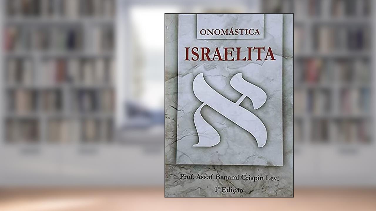 Onomástica Israelita, do autor Prof. Assaf Benami Crispin Levi