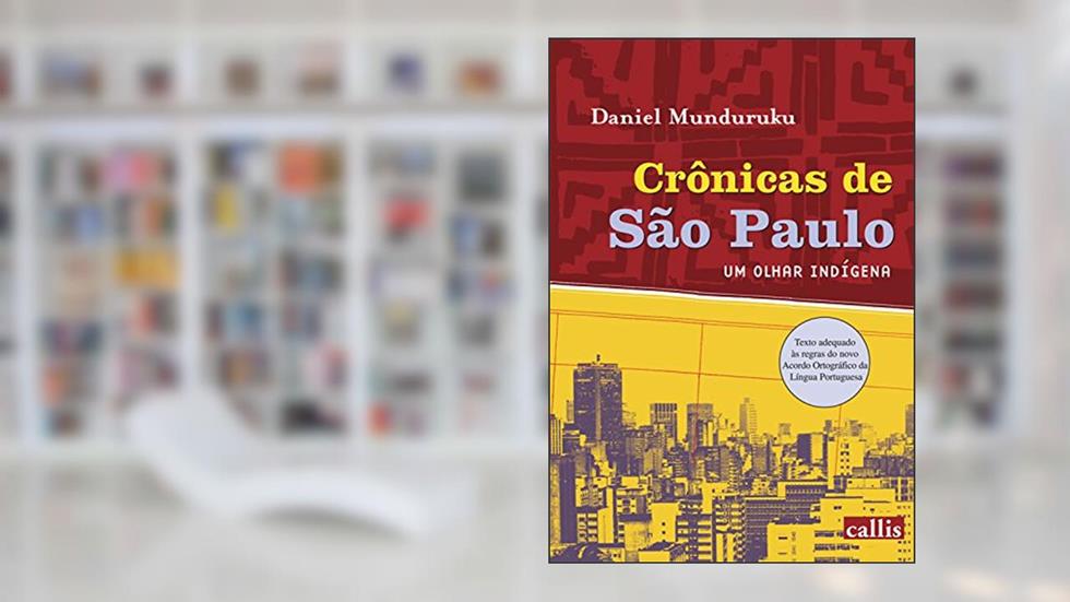 Crônicas de São Paulo: Um olhar indígena, do autor Daniel Munduruku