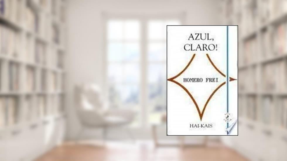 Azul Claro - Hai - Kais, do autor Homero Frei