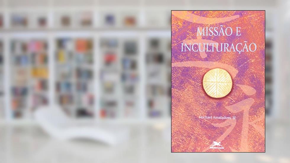 Missão e inculturação, do autor Michael Amaladoss