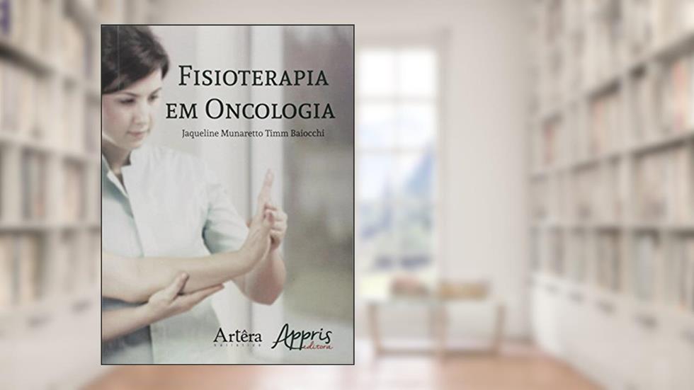 Fisioterapia em oncologia, do autor Jaqueline Munaretto Timm Baiocchi