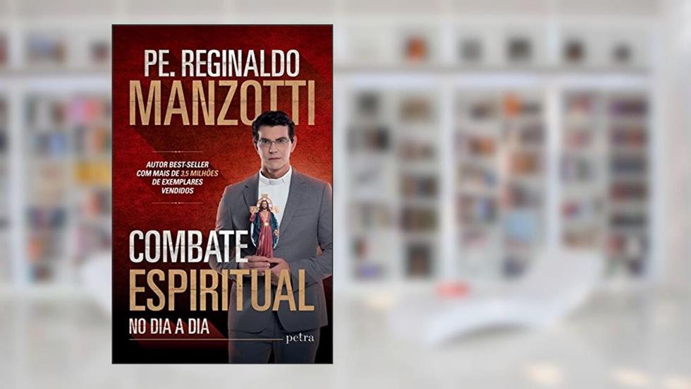 Combate espiritual, do autor Padre Reginaldo Manzotti