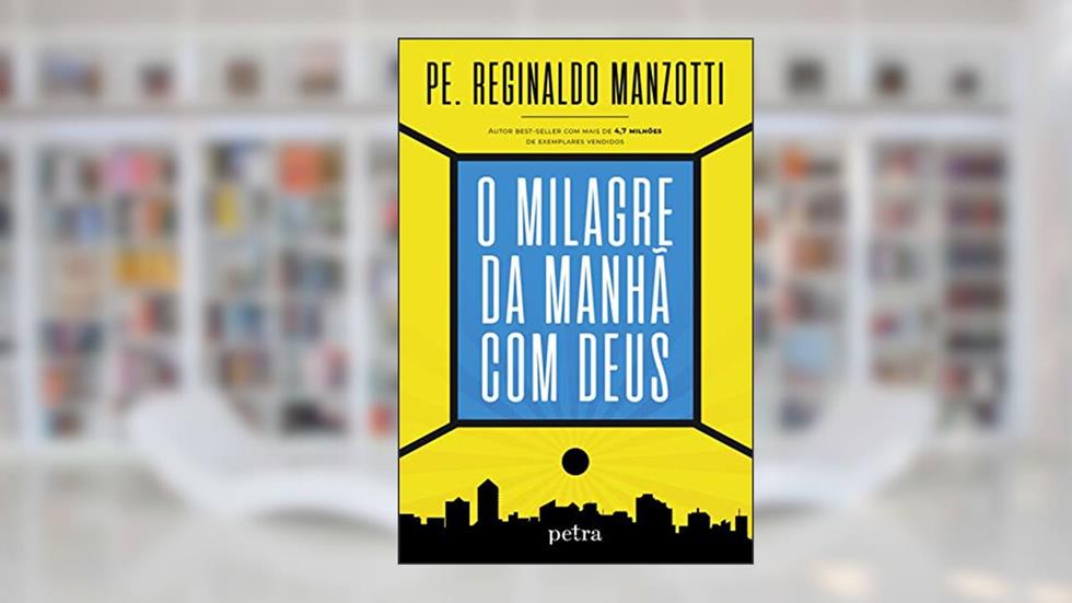 O milagre da manhã com Deus, do autor Reginaldo Manzotti