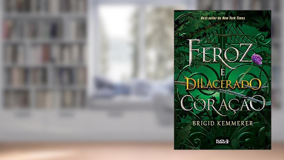 Feroz e dilacerado coração (Cursebreakers Livro 2), do autor Brigid Kemmerer