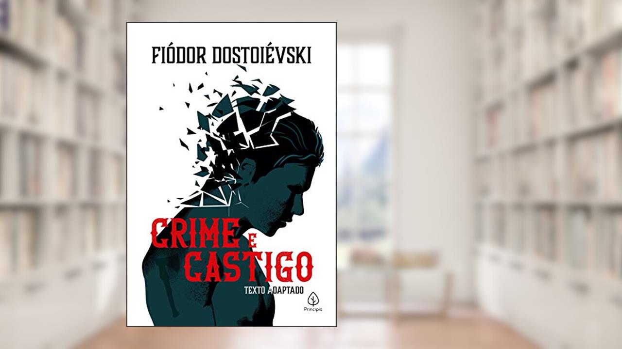 Crime e castigo (Clássicos da literatura mundial), do autor Fiódor Dostoiévski