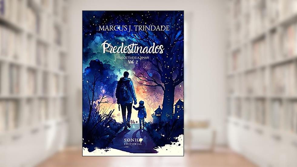 Predestinados (Suscetíveis a Amar Livro 2), do autor Marcus J. Trindade