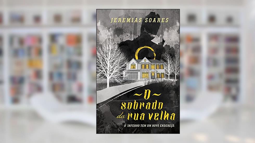 O Sobrado da Rua Velha, do autor Jeremias Soares