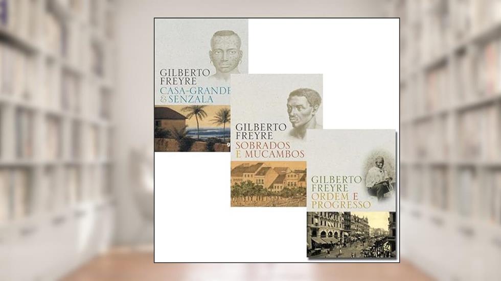 KIT 3 VOL - CASA-GRANDE & SENZALA GILBERTO FREYRE + SOBRADOS E MUCAMBOS + ORDEM E PROGRESSO, do autor VÁRIOS AUTORES