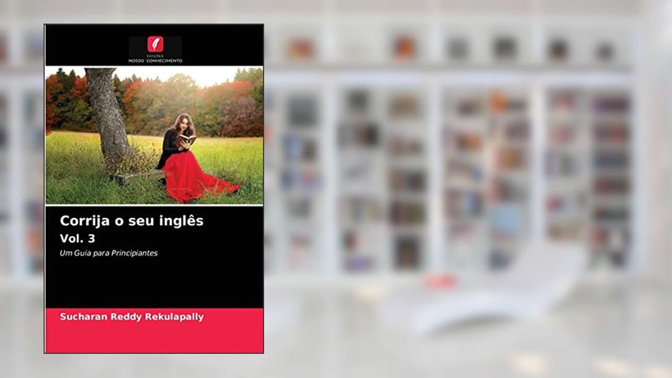 Corrija o seu inglês Vol. 3: Um Guia para Principiantes, do autor Sucharan Reddy Rekulapally