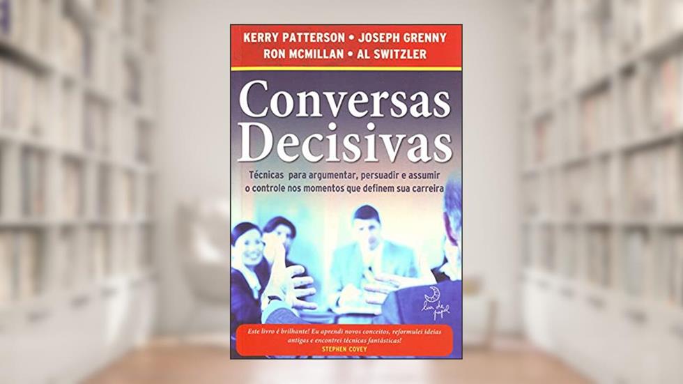 Conversas decisivas, do autor Kerry Patterson; Joseph Grenny