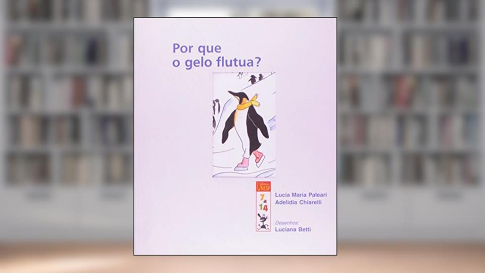 Por que o gelo flutua?, do autor Lúcia Maria Paleari; Adelidia Chiarelli; Luciana Betti