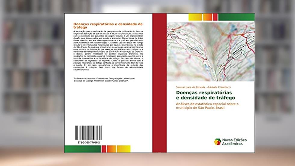 Doenças respiratórias e densidade de tráfego: Análises de estatística espacial sobre o município de São Paulo, Brasil, do autor Samuel Luna de Almeida; Adelaide C Nardocci