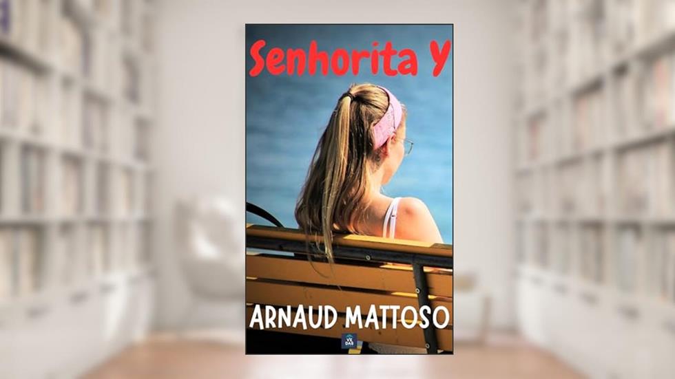 Senhorita Y: romance erótico, do autor ARNAUD MATTOSO