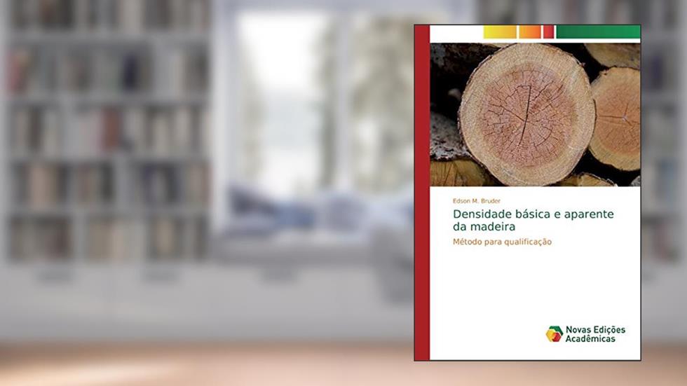 Densidade básica e aparente da madeira: Método para qualificação, do autor Edson M. Bruder