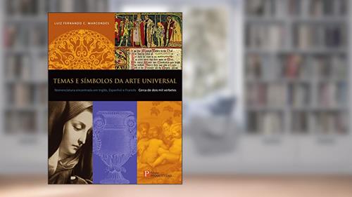 Capa de Temas e Símbolos da Arte Universal: Nomenclatura Encontrada em Inglês, Espanhol e Francês, do autor Luiz Fernando C. Marcondes