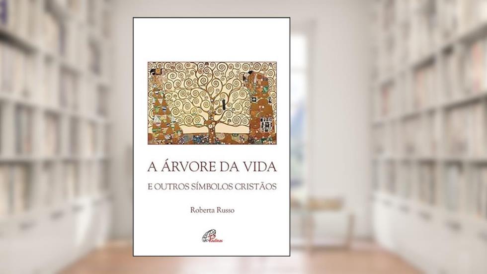 A árvore da vida e outros símbolos cristãos, do autor Roberta Russo