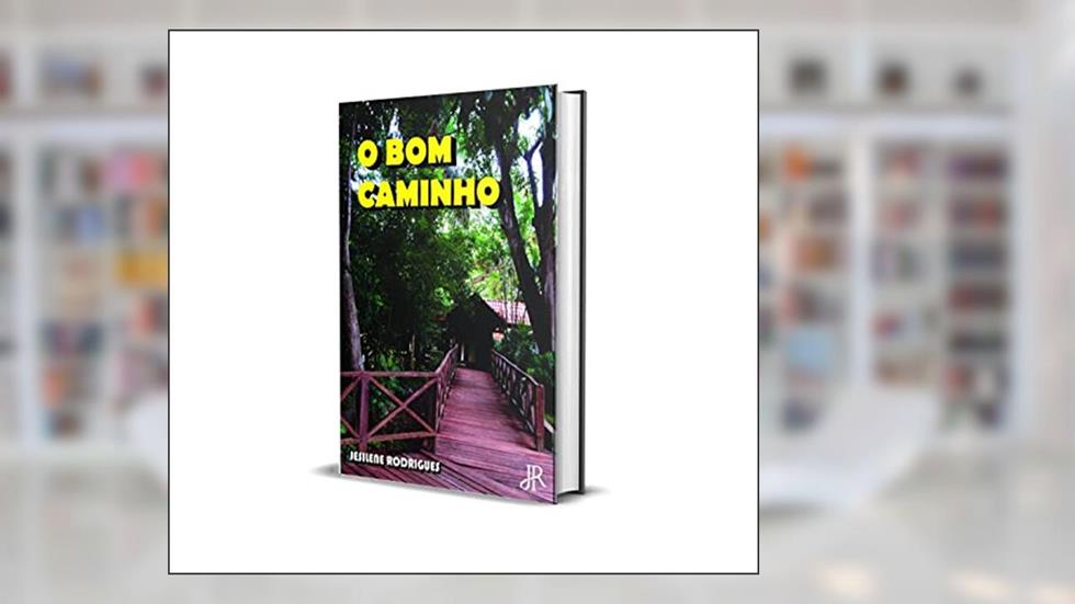 O BOM CAMINHO, do autor JESILENE RODRIGUES