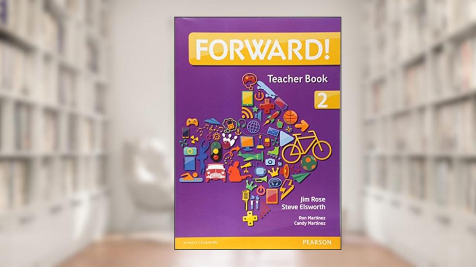 Forward! Level 2 Teacher Book + Multi-Rom, do autor Ron Martinez; Candy Martinez; Steve Elsworth; Jim Rose