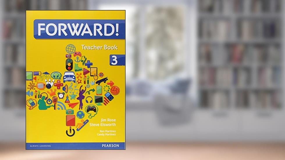 Forward! Level 3 Teacher Book + Multi-Rom, do autor Ron Martinez; Candy Martinez; Steve Elsworth; Jim Rose