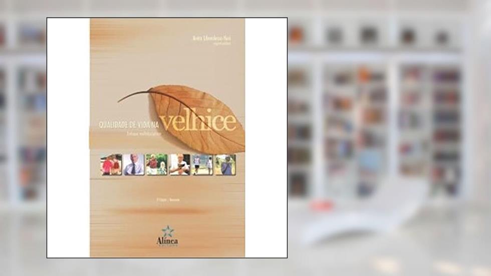 Qualidade de Vida na Velhice. Enfoque Multidisciplinar, do autor Anita Liberalesso Neri