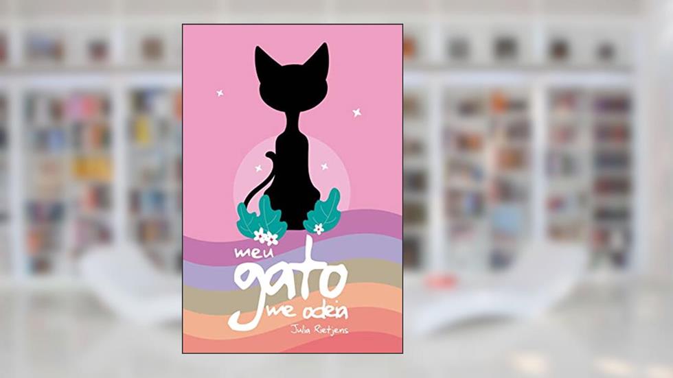Meu Gato me Odeia, do autor Julia Rietjens