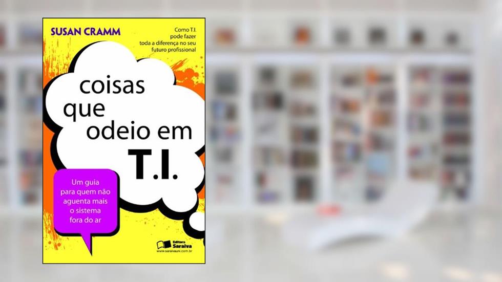 Coisas que Odeio em TI, do autor Cramm Susan