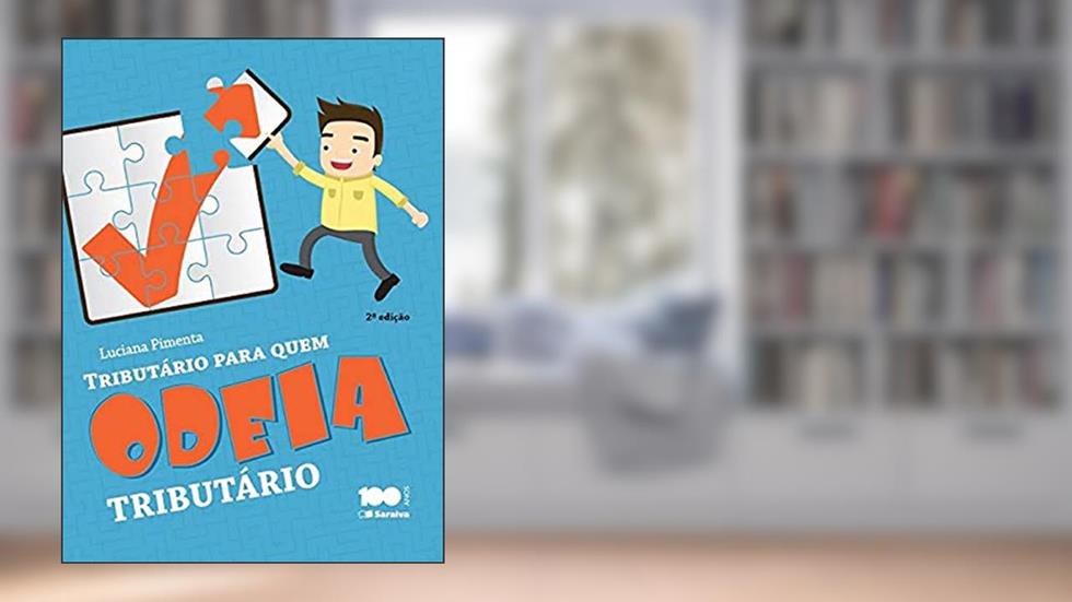 Tributário para quem Odeia Tributário - 2ª Edição 2014, do autor Luciana Roncetti Pimenta