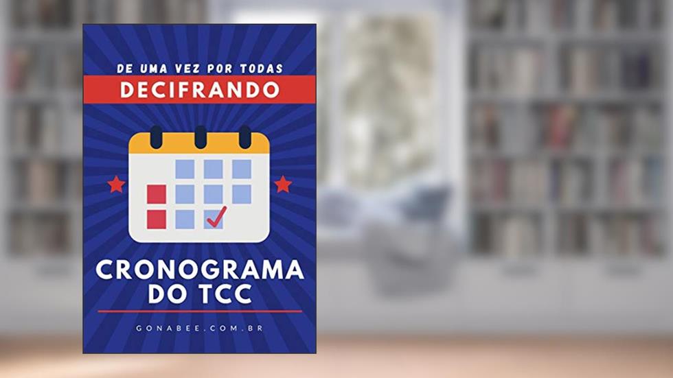 Decifrando o cronograma para o TCC, do autor Escola Digital gonabee; Diego Augusto Gonzaga