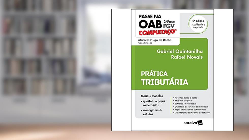 Passe na OAB 2ª Fase FGV - Completaço - Prática Tributária, do autor Gabriel Quintanilha; Rafael Novais