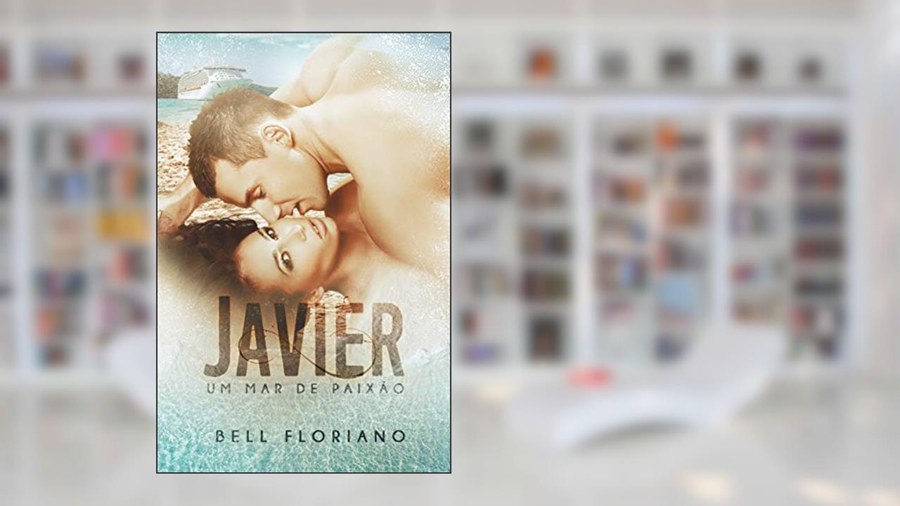 Javier : Um mar de paixão, do autor Bell Floriano