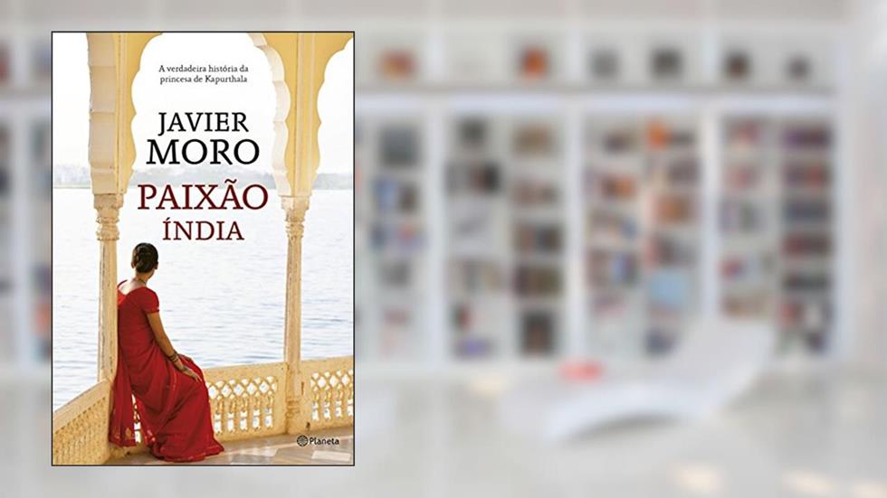 Paixão Índia, do autor Javier Moro