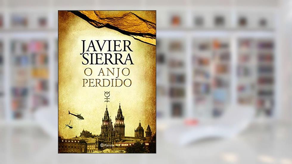 O anjo perdido, do autor Javier Sierra