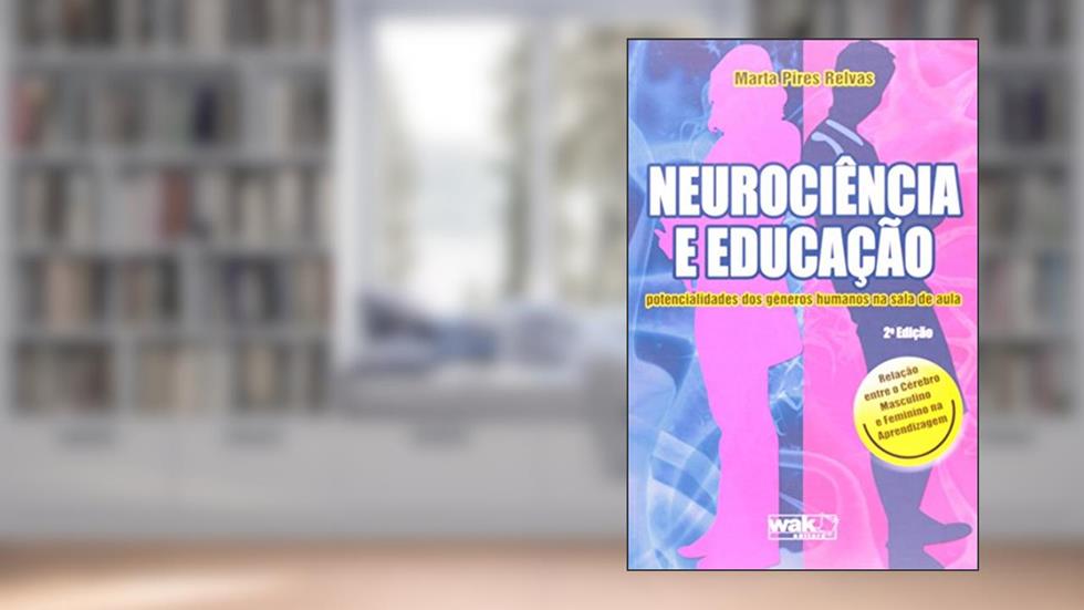 Neurociência e Educação, do autor Marta Pires Relvas