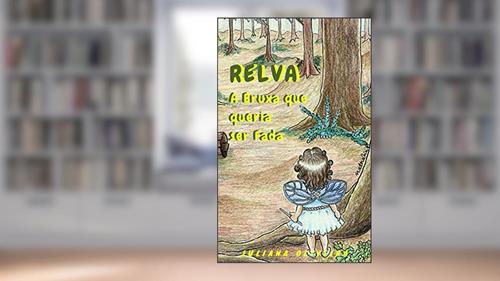 Capa de RELVA: A Bruxa que queria ser Fada, do autor JULIANA OLIVEIRA
