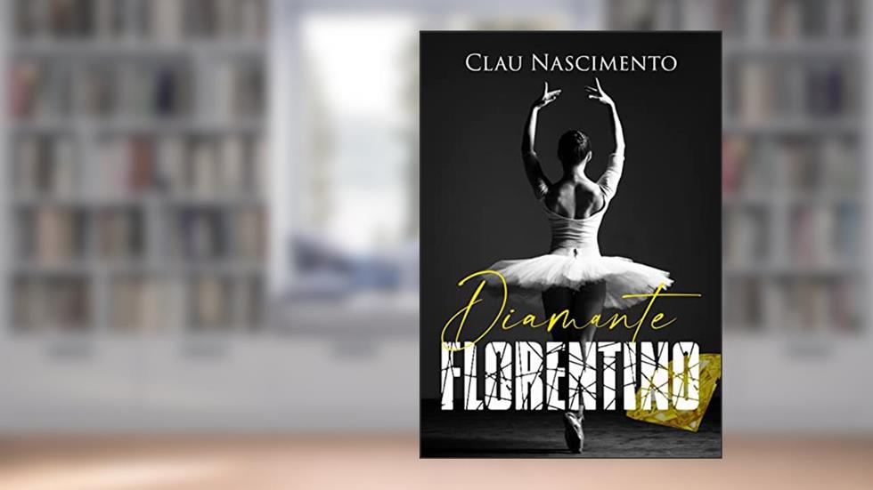 DIAMANTE FLORENTINO, do autor CLAU NASCIMENTO