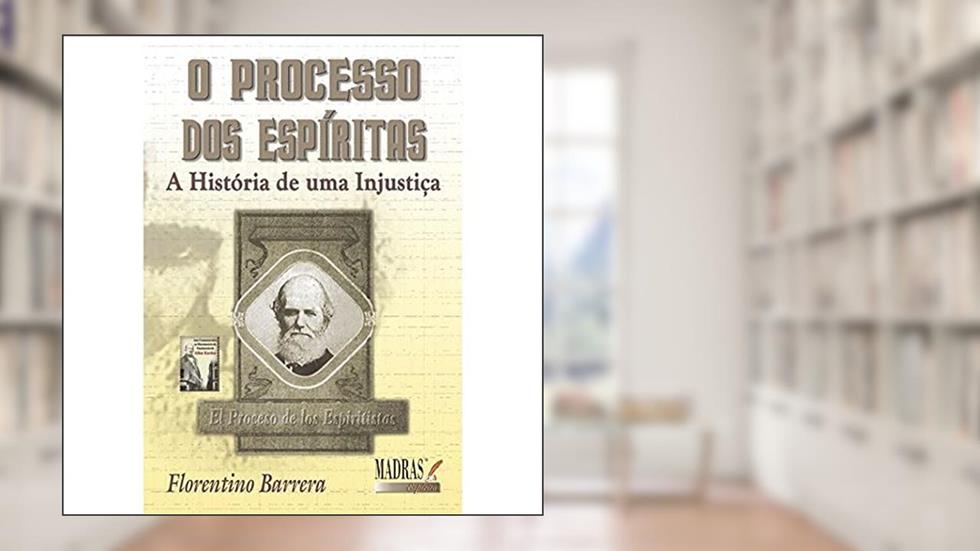Processo dos espíritas, O, do autor Florentino Barrera