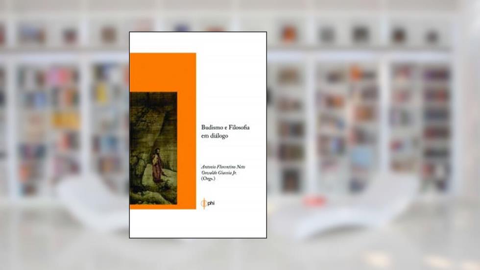 Budismo e Filosofia em Diálogo, do autor Antonio Florentino Neto