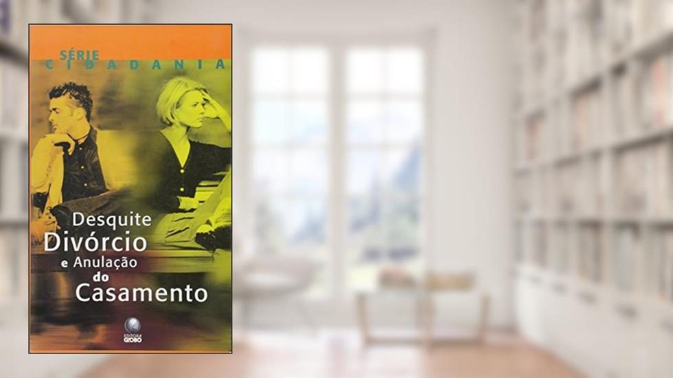 Desquite, Divorcio e Anulação de Casamento, do autor Vários Autores