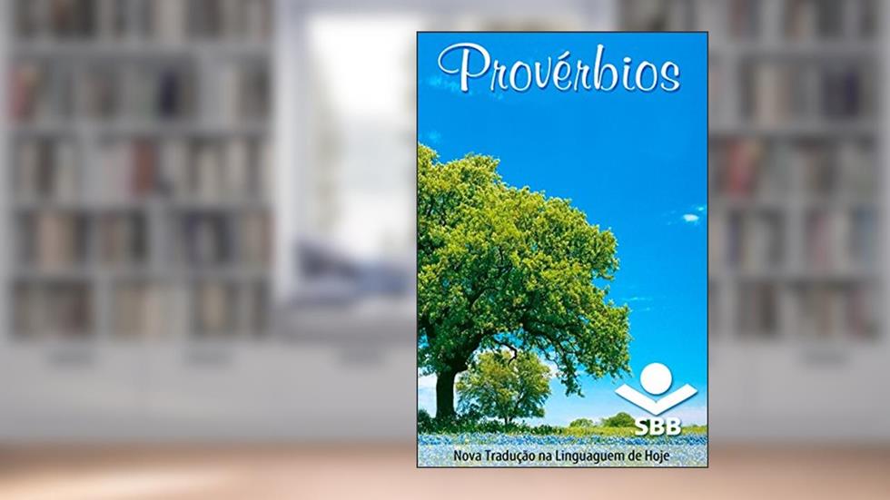 Provérbios: Nova Tradução na Linguagem de Hoje, do autor Sociedade Bíblica do Brasil