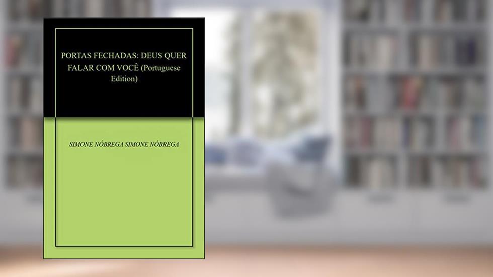 PORTAS FECHADAS: DEUS QUER FALAR COM VOCÊ, do autor SIMONE NÓBREGA SIMONE NÓBREGA; SIMONE NÓBREGA SIMONE NÓBREGA